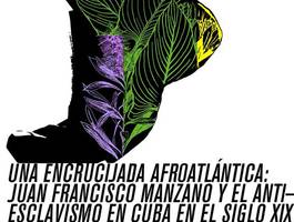 una-encrucijada-afroatlantica-juan-francisco-manzano-y-el-antiesclavismo-en-cuba-en-el-siglo-xix