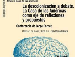 ciclo-de-conferencias-caminos-de-la-descolonizacion-pensamiento-arte-y-accion-cultural-desde-la-casa-de-las-americas
