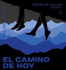 Teatro de la Luna estrena «El camino de hoy» teatro-de-la-luna-estrena-el-camino-de-hoy