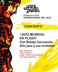Jazz Mundial en Plaza con Bobby Carcassés, Afro jazz y sus invitados. jazz-mundial-en-plaza-con-bobby-carcasses-afro-jazz-y-sus-invitados